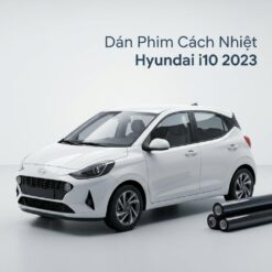 Dán Phim Cách Nhiệt Hyundai i10 2023 Chính Hãng Cao Cấp Tại TPHCM