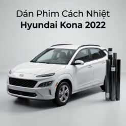 Dán Phim Cách Nhiệt Hyundai Kona 2022 Chính Hãng Uy Tín Tại TPHCM
