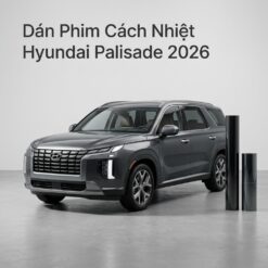 Dán Phim Cách Nhiệt Hyundai Palisade 2026 Cao Cấp Uy Tín Tại TPHCM