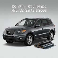 Dán Phim Cách Nhiệt Hyundai Santafe 2008 Giải Pháp Chống Nóng Uy Tín