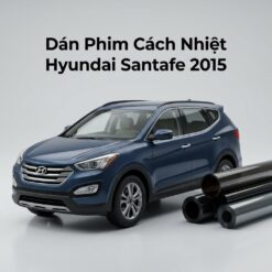 Dán Phim Cách Nhiệt Hyundai Santafe 2015 Chính Hãng Giá Tốt TPHCM