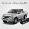 Dán Phim Cách Nhiệt Isuzu Dmax 2007 Uy Tín Chuyên Nghiệp TPHCM