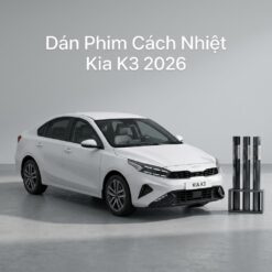 Dán Phim Cách Nhiệt Kia K3 2026 Chính Hãng Giá Tốt Tại TPHCM