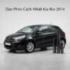 Dán Phim Cách Nhiệt Kia Rio 2014 Chính Hãng - Thi Công Tận Nơi TPHCM