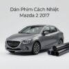 Dán Phim Cách Nhiệt Mazda 2 2017 Chuyên Nghiệp Chính Hãng Tại TPHCM