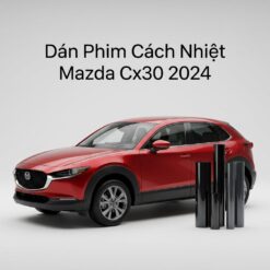 Dán Phim Cách Nhiệt Mazda CX30 2024 Chính Hãng - Lắp Đặt Tận Nơi Uy Tín