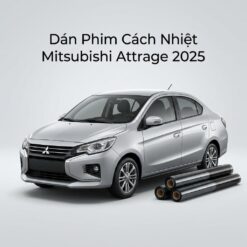 Dán Phim Cách Nhiệt Mitsubishi Attrage 2025 Chính Hãng Chuyên Nghiệp