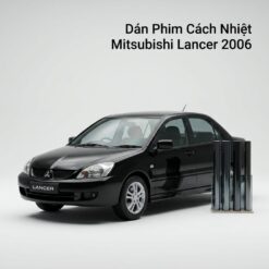 Dán Phim Cách Nhiệt Mitsubishi Lancer 2006 Chính Hãng Giá Tốt TPHCM