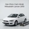 Dán Phim Cách Nhiệt Mitsubishi Lancer 2010 Chính Hãng Giá Tốt