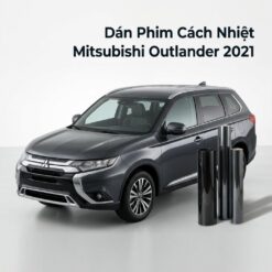 Dán Phim Cách Nhiệt Mitsubishi Outlander 2021 Cao Cấp Chính Hãng