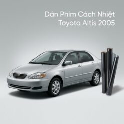 Dán Phim Cách Nhiệt Toyota Altis 2005 Giải Pháp Chống Nóng Uy Tín