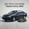 Dán Phim Cách Nhiệt Toyota Camry 2002 Chính Hãng Uy Tín Tại TPHCM