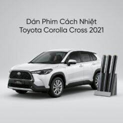 Dán Phim Cách Nhiệt Toyota Corolla Cross 2021 Giải Pháp Chống Nóng Cao Cấp