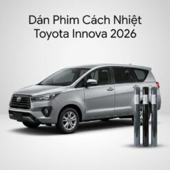 Dán Phim Cách Nhiệt Toyota Innova 2026 Chính Hãng Giá Tốt Tại TPHCM