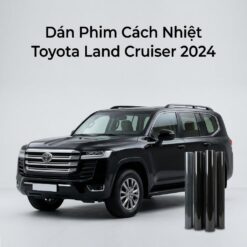 Dán Phim Cách Nhiệt Toyota Land Cruiser 2024 Chính Hãng Uy Tín