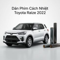 Dán Phim Cách Nhiệt Toyota Raize 2022 Chính Hãng Uy Tín TPHCM