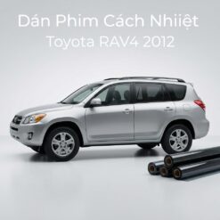 Dán Phim Cách Nhiệt Toyota Rav4 2012 Chính Hãng Uy Tín