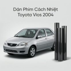 Dán Phim Cách Nhiệt Toyota Vios 2004 Chính Hãng Lắp Đặt Tận Nơi