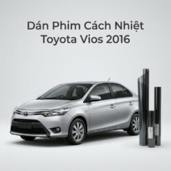 Dán Phim Cách Nhiệt Toyota Vios 2016 Chính Hãng Giá Tốt Tại TPHCM