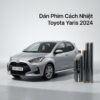 Dán Phim Cách Nhiệt Toyota Yaris 2024 Chính Hãng Lắp Đặt Tận Nơi