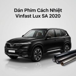 Dán Phim Cách Nhiệt Vinfast Lux SA 2020 Chống Nóng Cao Cấp Tại TPHCM