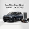 Dán Phim Cách Nhiệt Vinfast Lux SA 2021 Chính Hãng Uy Tín TPHCM