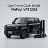 Dán Phim Cách Nhiệt Vinfast VF3 2026 Chính Hãng Giá Tốt Tại TPHCM