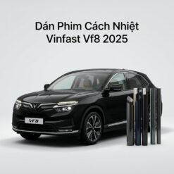 Dán Phim Cách Nhiệt Vinfast VF8 2025 Chính Hãng Chuyên Nghiệp TPHCM