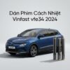 Dán Phim Cách Nhiệt Vinfast VFe34 2024 Chính Hãng Cao Cấp TPHCM