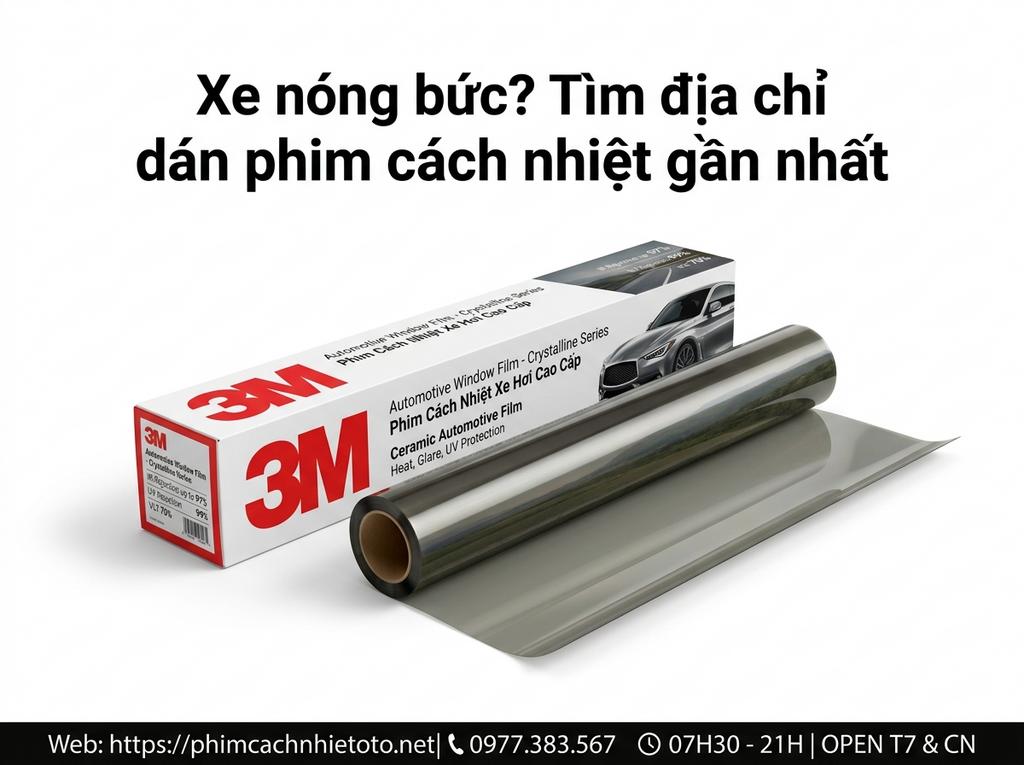 Xe nóng bức? Tìm địa chỉ dán phim cách nhiệt gần nhất
