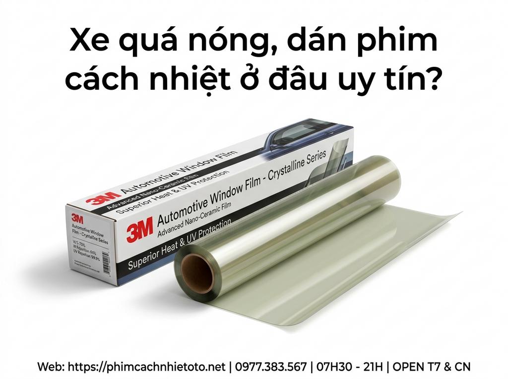 Xe quá nóng, dán phim cách nhiệt ở đâu uy tín?