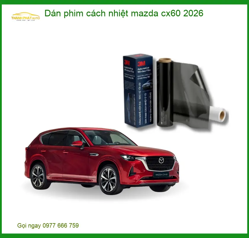 Dán phim cách nhiệt ô tô Mazda CX60 - Trung Tâm Lắp Đặt Uy Tín TPHCM
