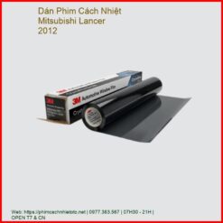 Dán Phim Cách Nhiệt Mitsubishi Lancer 2012 Thi Công Chuyên Nghiệp TPHCM