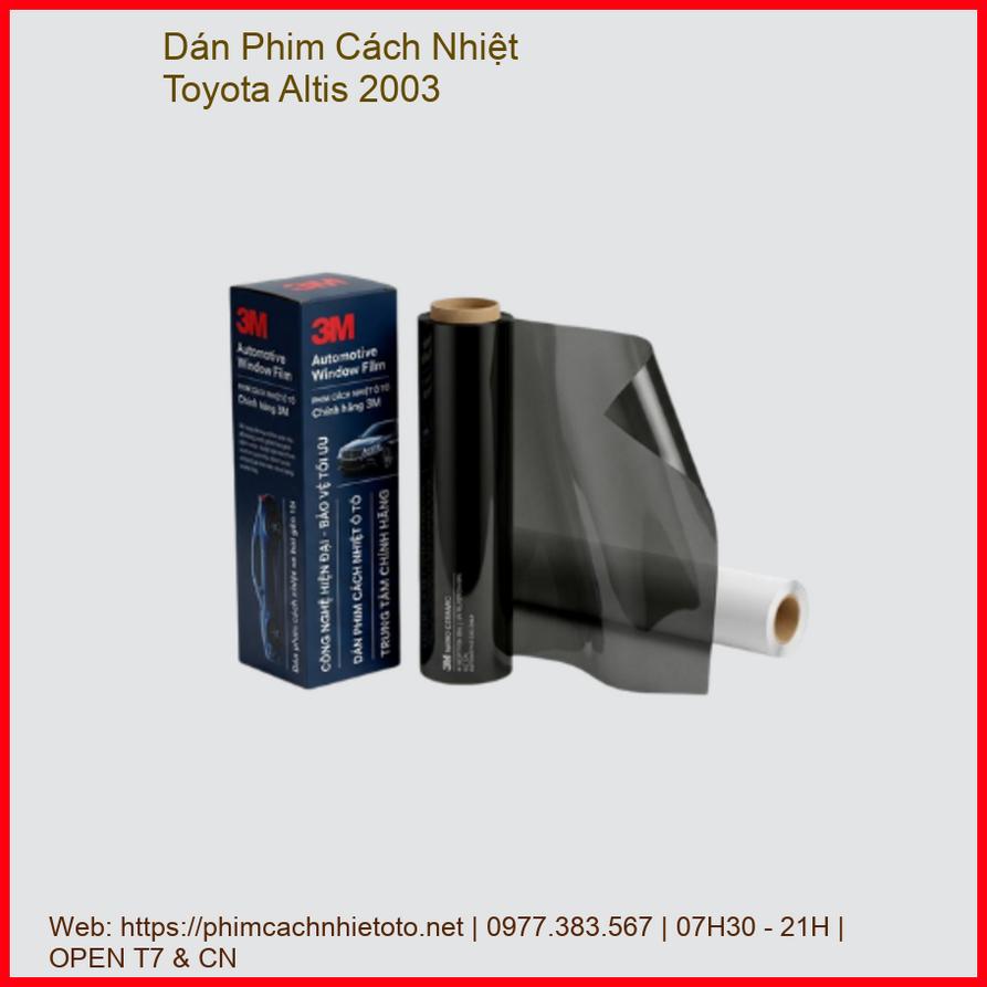 Dán Phim Cách Nhiệt Toyota Altis 2003 Chính Hãng Giá Tốt Tại TPHCM chính hãng