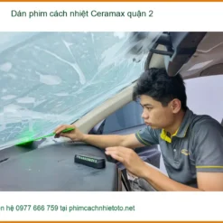 Địa Chỉ Dán Phim Cách Nhiệt Ô Tô phim cách nhiệt Ceramax quận 2 - Giá Tốt TPHCM