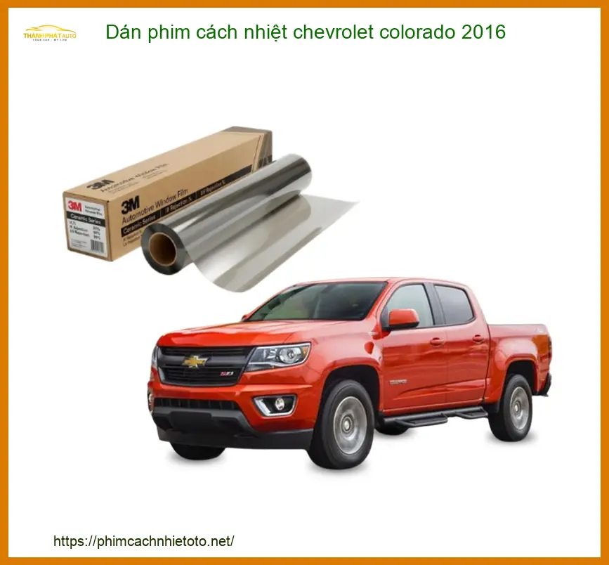 Dán phim cách nhiệt Chevrolet Colorado 2016 - Trung Tâm Gắn Chính Hãng TPHCM
