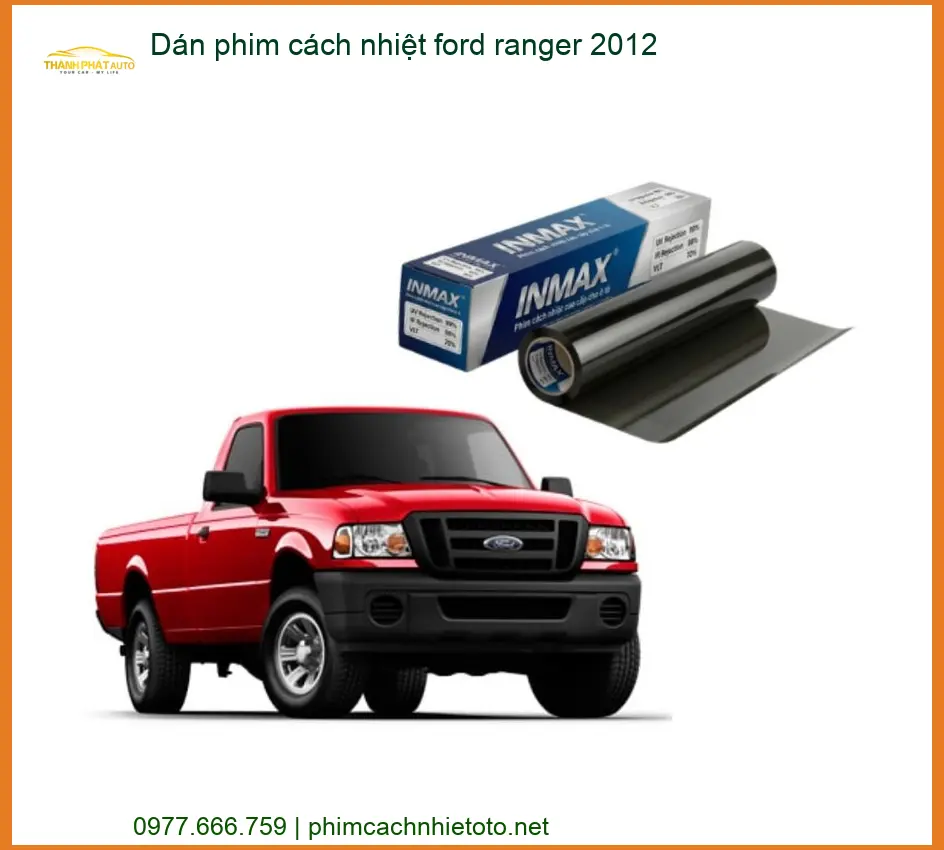 Dán Phim Cách Nhiệt Ford Ranger 2012 - Trung Tâm Thi Công Uy Tín TPHCM