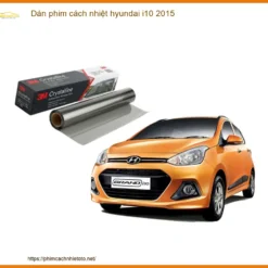 Dán Phim Cách Nhiệt Hyundai i10 2015 - Trung Tâm Lắp Đặt Phim Uy Tín TPHCM