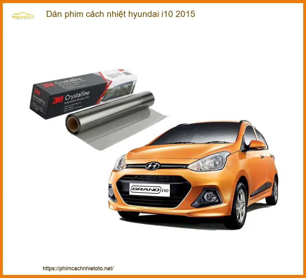 Dán Phim Cách Nhiệt Hyundai i10 2015 - Trung Tâm Lắp Đặt Phim Uy Tín TPHCM