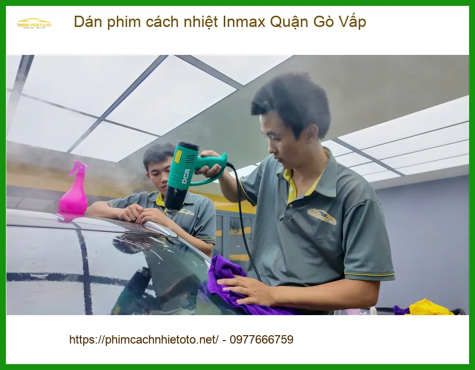 Trung Tâm Dán Phim Cách Nhiệt Ô Tô Inmax Quận Gò Vấp - Giá Tốt TPHCM