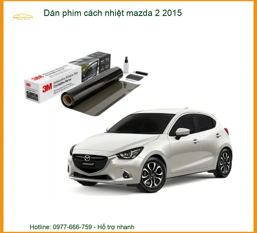 Dán Phim Cách Nhiệt Ô Tô Mazda 2 2015 - Trung Tâm Lắp Đặt Chính Hãng TPHCM
