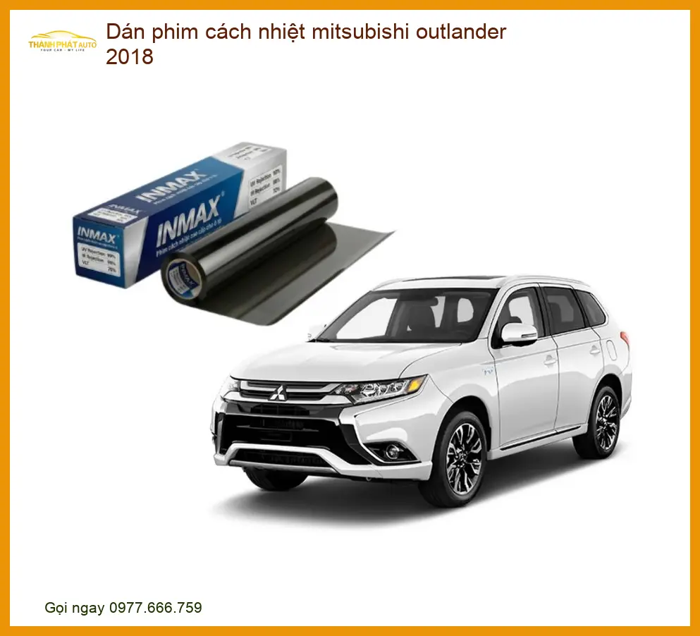 Dán phim cách nhiệt Mitsubishi Outlander 2018 - Trung Tâm Thi Công Chính Hãng TPHCM