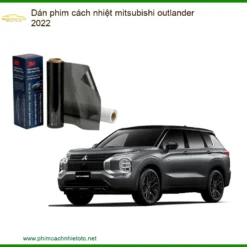 Dán Phim Cách Nhiệt Mitsubishi Outlander 2022 - Trung Tâm Lắp Đặt Uy Tín TPHCM
