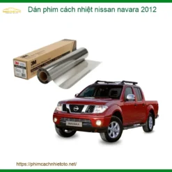 Dán Phim Cách Nhiệt Nissan Navara 2012 - Địa Chỉ Gắn Uy Tín TPHCM