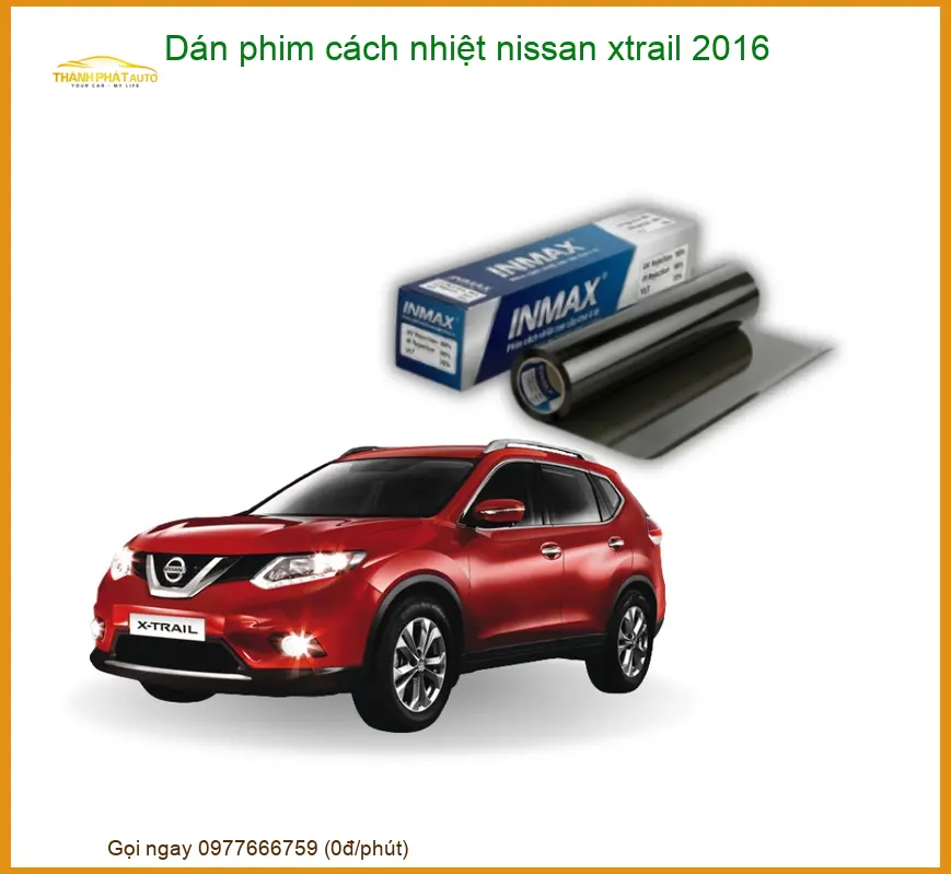 Dán Phim Cách Nhiệt Nissan Xtrail 2016 - Địa Chỉ Lắp Đặt Uy Tín TPHCM