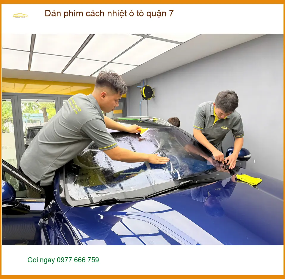 Địa Chỉ Dán Phim Cách Nhiệt Ô Tô tại quận 7 - Thi Công Chuyên Nghiệp ảnh thực tế 2