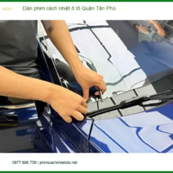 Trung Tâm Dán Phim Cách Nhiệt Ô Tô Quận Tân Phú - Thi Công Chuyên Nghiệp
