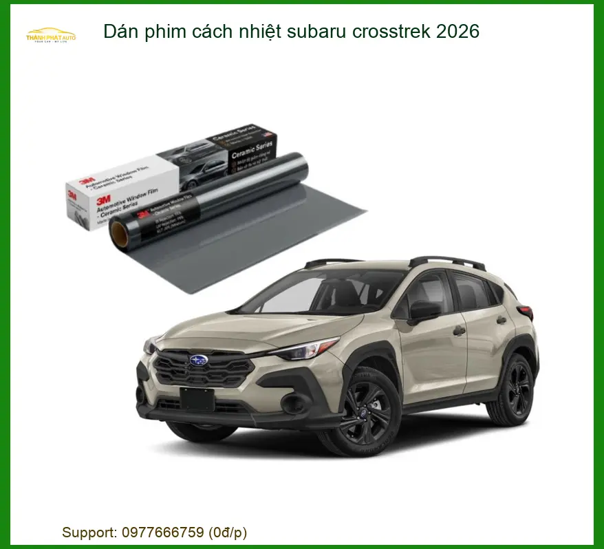 Dán Phim Cách Nhiệt Subaru Crosstrek 2026 - Địa Chỉ Lắp Đặt Uy Tín TPHCM