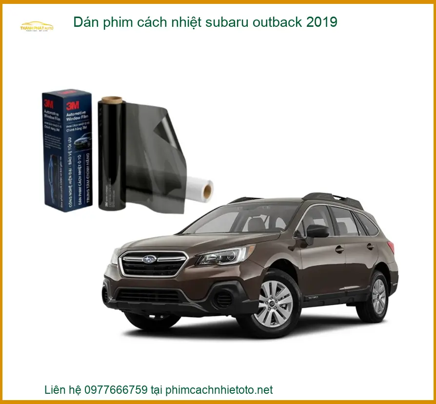 Dán Phim Cách Nhiệt Subaru Outback 2019 - Trung Tâm Lắp Đặt Uy Tín TPHCM