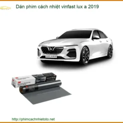 Phim Cách Nhiệt Vinfast Lux A 2019 - Trung Tâm Dán Phim Uy Tín TPHCM